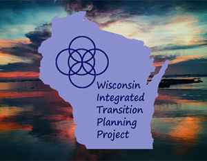 Wisconsin Integrated Transition Planning Project